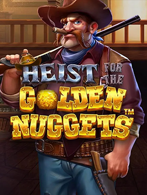 Heist for the Golden Nuggets