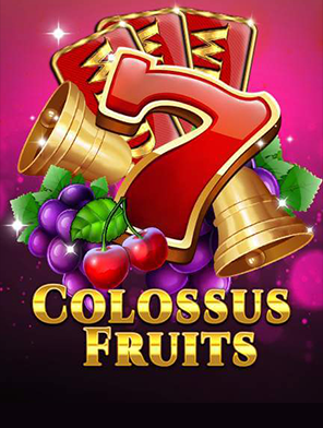 Colossus Fruits